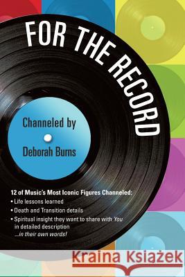 For the Record: The Book of Rock n' Roll Afterlife Burns, Deborah 9781452576596