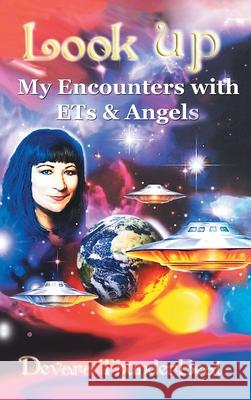 Look Up: My Encounters with Ets & Angels Thunderbeat, Devara 9781452577210 Balboa Press