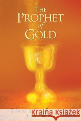 The Prophet of Gold Emmett Finc 9781452577401