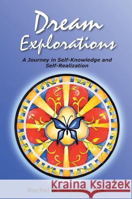 Dream Explorations: A Journey in Self-Knowledge and Self-Realization Norment M. a., Rachel G. 9781452577531 Balboa Press