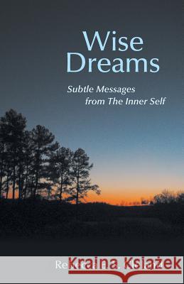 Wise Dreams: Subtle Messages from the Inner Self Cleland, Rebecca E. S. 9781452577814 Balboa Press