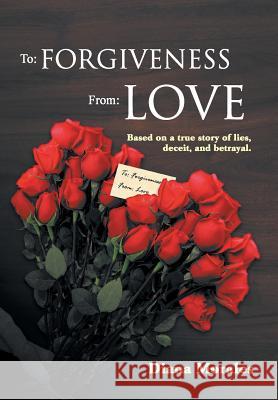 To: Forgiveness From: Love Morales, Diana 9781452579429