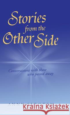 Stories from the Other Side: Conversations with Those Who Passed Away. Slegten, Anny 9781452581149 Balboa Press