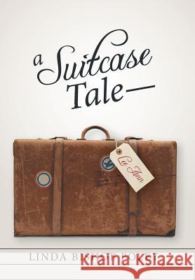 A Suitcase Tale-Lee Ann Linda Bishop Foley 9781452582153