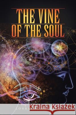 The Vine of the Soul Lorraine Bassett 9781452582863 Balboa Press