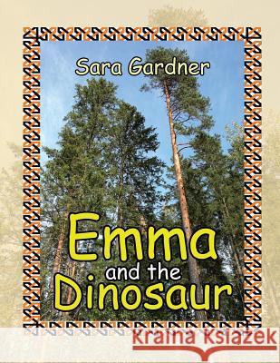 Emma and the Dinosaur Sara Gardner 9781452584416 Balboa Press