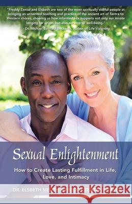 Sexual Enlightenment: How to Create Lasting Fulfillment in Life, Love, and Intimacy Meuth, Elsbeth 9781452585437 Balboa Press