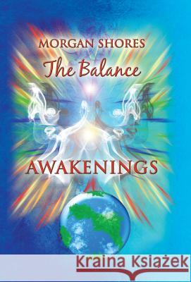 The Balance: Awakenings Shores, Morgan 9781452585581 Balboa Press