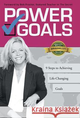 Power Goals: 9 Clear Steps to Achieve Life-Changing Goals Christina Skytt 9781452585765 Balboa Press