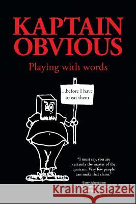 Playing with Words: ...Before I Have to Eat Them Kaptain Obvious 9781452587028 Balboa Press