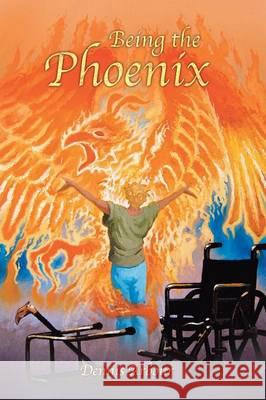 Being the Phoenix Dennis Arbour 9781452587356 Balboa Press