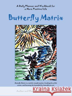 Butterfly Matrix: A Daily Planner and Workbook for a More Positive Life Gerber, Angela 9781452587370 Balboa Press