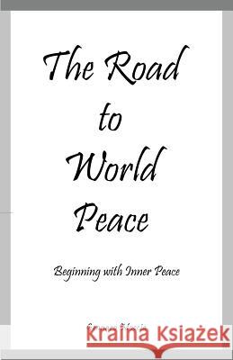 The Road to World Peace: Beginning with Inner Peace Moccia, Gennaro 9781452589725