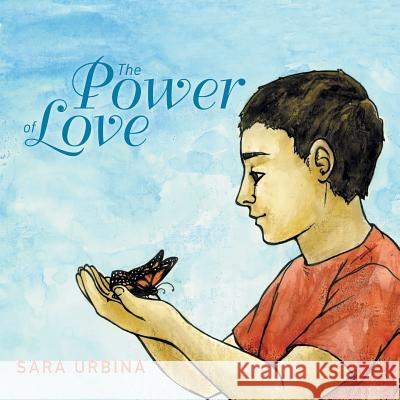 The Power of Love Sara Urbina 9781452590769