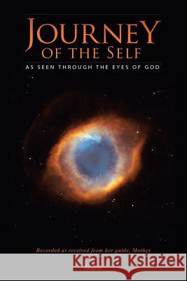 Journey of the Self: As Seen Through the Eyes of God Judith 9781452591018