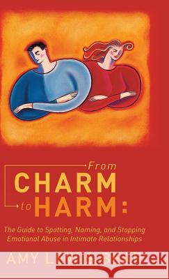 From Charm to Harm: The Guide to Spotting, Naming, and Stopping Emotional Abuse in Intimate Relationships Bear, Amy Lewis 9781452591612 Balboa Press