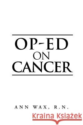 Op-Ed on Cancer Ann Wa 9781452591926 Balboa Press
