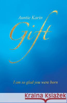 Gift: I Am So Glad You Were Born Auntie Karin 9781452593326 Balboa Press