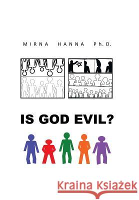 Is God Evil? Mirna Hann 9781452593395