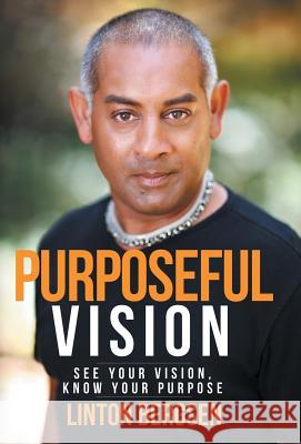 Purposeful Vision: See Your Vision, Know Your Purpose Bergsen, Linton 9781452593883 Balboa Press