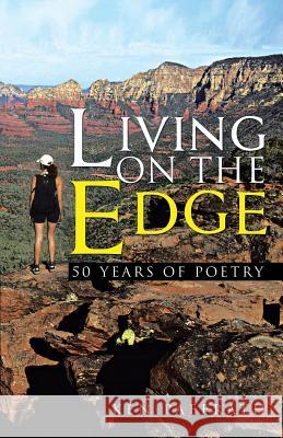 Living on the Edge: 50 Years of Poetry Ken Paffrath 9781452595047 Balboa Press