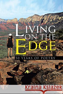 Living on the Edge: 50 Years of Poetry Ken Paffrath 9781452595061 Balboa Press