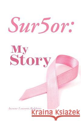 Sur5or: My Story Joanne Lonegro-Babbino 9781452596501 Balboa Press