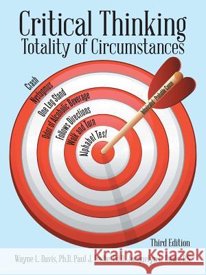 Critical Thinking: Totality of Circumstances, Third Edition Wayne L. Davi 9781452596587 Balboa Press