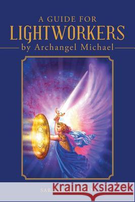 A Guide for Lightworkers by Archangel Michael Saratoga Ocean 9781452598154