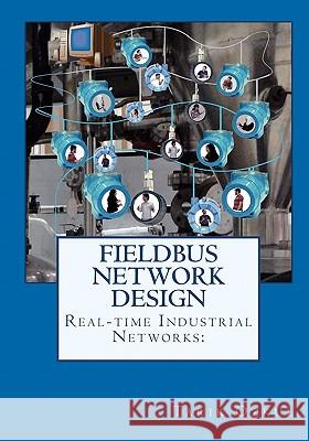 Real-time Industrial Networks: Fieldbus Network Design: H1 Design Cookbook Ozkul, Tarik 9781452804347