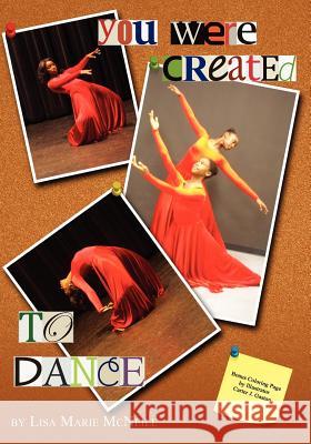 You Were Created To Dance McNeill, Lisa Marie 9781452805580