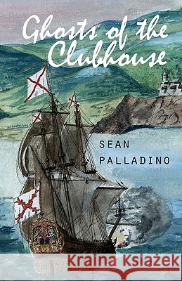 Ghosts of the Clubhouse Sean Palladino 9781452809502