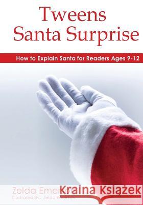 Tweens Santa Surprise: How to Explain Santa to Pre-teens Emerson, Zelda 9781452812731