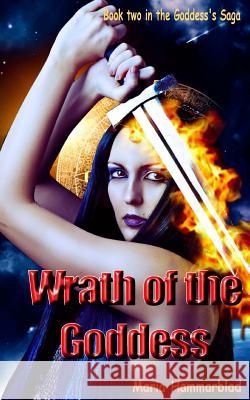 Wrath of the Goddess: Part two of the Goddess's Saga Hammarblad, Maria 9781452816487 Createspace