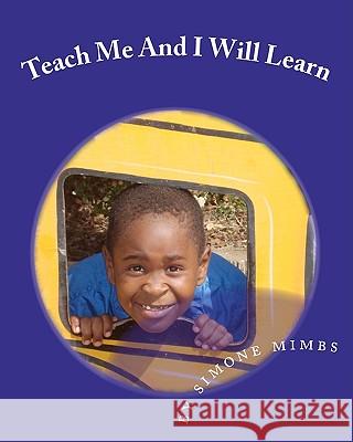 Teach Me And I Will Learn: and i can Dickerson, Israel Messiah 9781452817187 Createspace