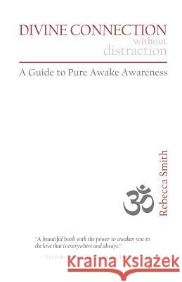 Divine Connection without Distraction Smith, Rebecca 9781452819907