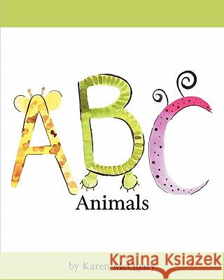 ABC Animals Karen McQuary 9781452824048 Createspace