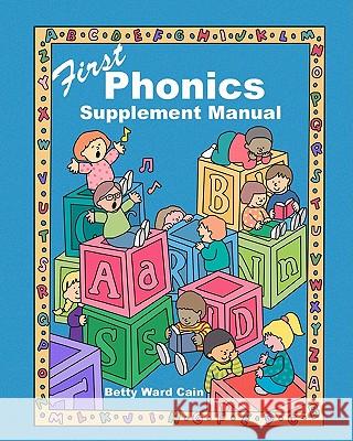 First Phonics Supplement Manual Betty Ward Cain 9781452825045 Createspace