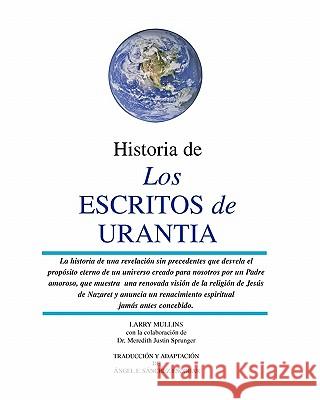 Historia de los Escritos de Urantia: (Revisada y Actualizada) Sprunger, Meredith Justin 9781452825304 Createspace