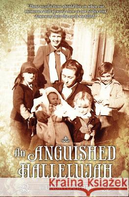 An Anguished Hallelujah Linda Flaherty 9781452826943