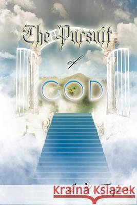The Pursuit of God A. W. Tozer 9781452827629 Createspace