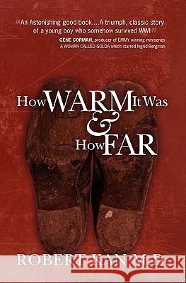 How Warm It Was and How Far Robert Ka 9781452829333 Createspace