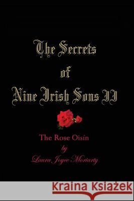 The Secrets of Nine Irish Sons II: The Rose Oisín Moriarty, Laura Joyce 9781452837574