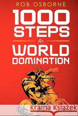 1000 Steps To World Domination Osborne, Rob 9781452842790