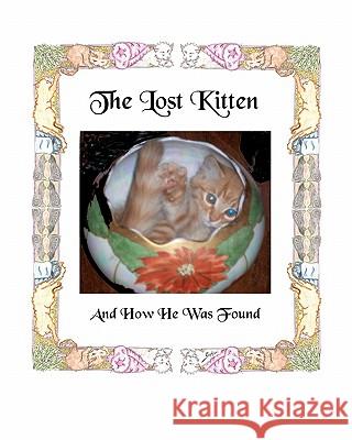 The Lost Kitten And How He Was Found Harris, Daniel C. 9781452844633