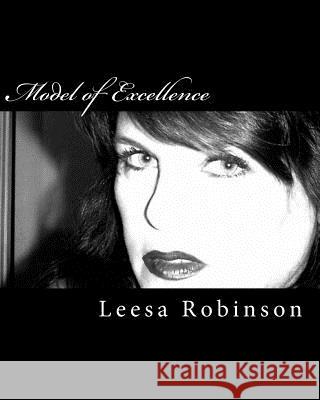 Model of Excellence: Models & Talent Leesa Robinson 9781452846910 Createspace