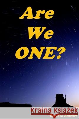 Are We One?: 2012 - A Time for Truth Rev Zen Benefiel 9781452854199