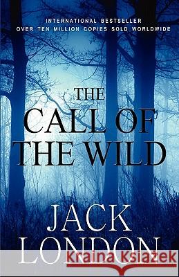 The Call of the Wild Jack London 9781452854441 Createspace