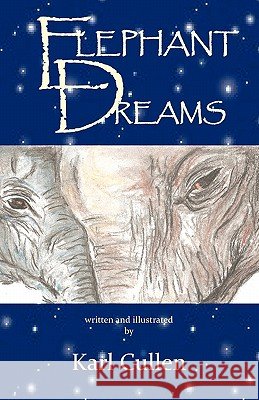 Elephant Dreams Karl Cullen 9781452855493