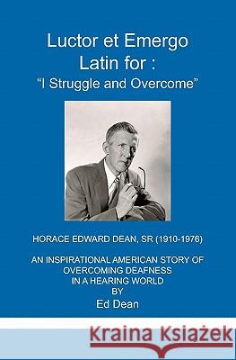 Luctor et Emergo: Latin for I Struggle and Overcome Dean, Ed 9781452855844
